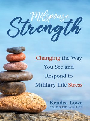 cover image of Milspouse Strength: Changing the Way You See and Respond to Military Life Stress